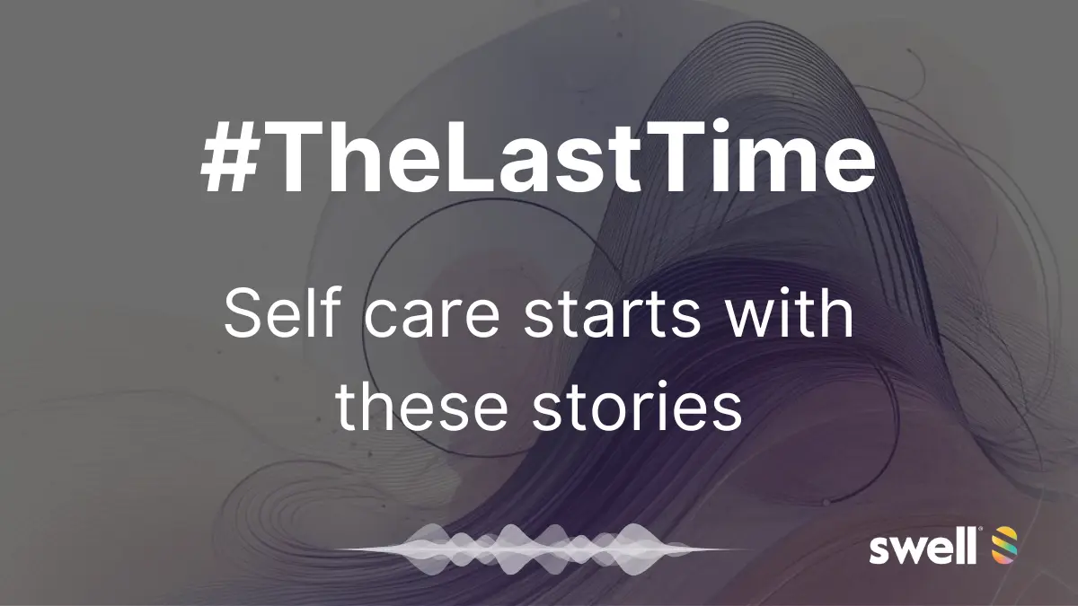 Tell us about #TheLastTime you…